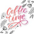 Coffee time card. Hand drawn positive quote. Modern brush calligraphy. Hand drawn lettering background. Ink illustration. Slogan Royalty Free Stock Photo