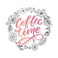 Coffee time card. Hand drawn positive quote. Modern brush calligraphy. Hand drawn lettering background. Ink illustration. Slogan Royalty Free Stock Photo