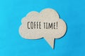 Coffee time exclamation written on speech bubble