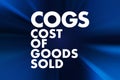 COGS - Cost of Goods Sold acronym, business concept background