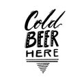 Cold beer here sign. Hand lettering, vintage style typography for pubs and brewery. Black tetx isolated on white