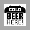 Cold beer here! Slogan for simple signboard and nameplate. Vector silhouette and illustration.