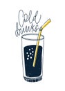 Cold non-alcoholic drink or cocktail in glass with straw and lettering written with cursive calligraphic font. Cocktail