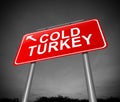 Cold turkey concept.