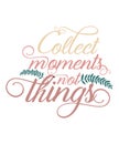 Collect moments not things