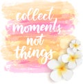 Collect moments not things travel background