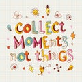 Collect moments not things