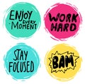 Collection of colorful stickers, labels in circles, enjoy every moment, work hard, stay focused, bam Royalty Free Stock Photo