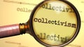 Collectivism and a magnifying glass on English word Collectivism to symbolize studying, examining or searching for an explanation Royalty Free Stock Photo