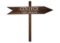 College just ahead text on Brown Wooden Road Sign. Royalty Free Stock Photo