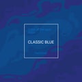 Color of the year 2020 Classic blue banner. Trendy Pantone swatch palette template. Elegant Wavy texture. Square