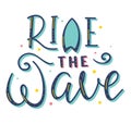 Colored calligraphy Ride the Wave, multicolored text isolated on white background, vector stock illustration. Royalty Free Stock Photo