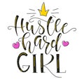 Colored lettering, Hustle hard girl, motivational quote about young woman.