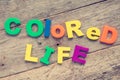 Colored life