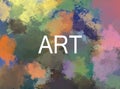 Abstract colorful paint splotches with the word `art` in center.