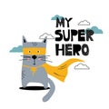 Colorful background, happy cat and english text. My super hero. Decorative cute illustration with animal. Funny card Royalty Free Stock Photo