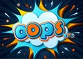 Colorful banner with word Oopson speech bubble, burst and sound effect. Cartoon poster, message in comics book, pop art