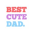 Colorful best cute dad