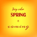Colorful background with quote "Keep calm spring is coming".
