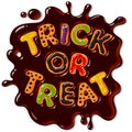 Colorful candy letters Trick or Treat in puddle of chocolate. Halloween funny sweets. Cartoon hand drawn vector