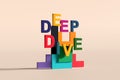 Colorful 3d letters forming the words deep dive