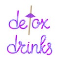 Colorful detox drinks lettering with bamboo drinking straw and umbrella