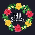 Colorful flowers wreath. Text Hello summer. Floral tropical coll