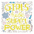 Colorful hand-drawn lettering quote with a phrase - Girls have super power