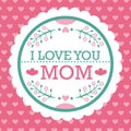 Colorful I Love Mom Emblem. Vector Design Elements For Greeting Card and Other Print Templates. Typography composition.