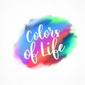 Colorful ink effect with colors of life message