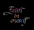 Colorful inscription Faith in oneself isolated