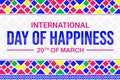 Colorful International Day of happiness concept background with border shapes and typography