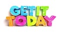 A colorful lettering that says get it today, AI