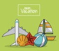 Colorful poster of enjoy vacation with airplane and sailboat and starfish and beach ball