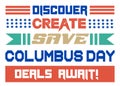 Columbus Day typography T Shirt and Banner design. Columbus Day Greetings with the text Discover Create Save Columbus Day Deals