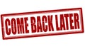 Come back later Royalty Free Stock Photo