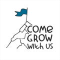 Come grow with us. Recruitment banner, logo. Hiring, teamwork, personal growth, success concept