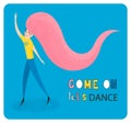 Come on let`s dens. Dancing girl vector illustration. Dance party.
