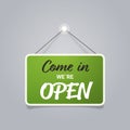 Come in we are open door advertising sign store opening concept label with text flat