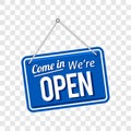 Come in we`re open sign in blue color isolated on transparent background, realistic design template illustration Royalty Free Stock Photo