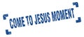 come-to-jesus moment stamp