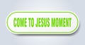 come-to-jesus moment sticker.