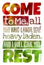 Come to Me Matthew 11:28 - Poster with Bible text quotation