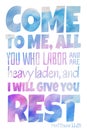 Come to Me Matthew 11:28 - Poster with Bible text quotation