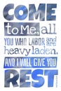 Come to Me Matthew 11:28 - Poster with Bible text quotation