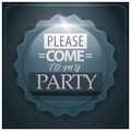 come to my party label. Vector illustration decorative design Royalty Free Stock Photo