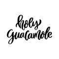 Comic phrase, wordplay: Holy guacamole.