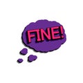 Comic speech bubble with expression text fine. Vector bright dynamic cartoon illustration in retro pop art style isolated Royalty Free Stock Photo