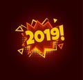 2019 Comic speech bubble. Pop art design. New Year Funny Greeting Card cover. Vector illustration.