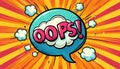 Comic style speech bubble with the word Oops surrounded by clouds and bright rays. Pop art design for posters, banners